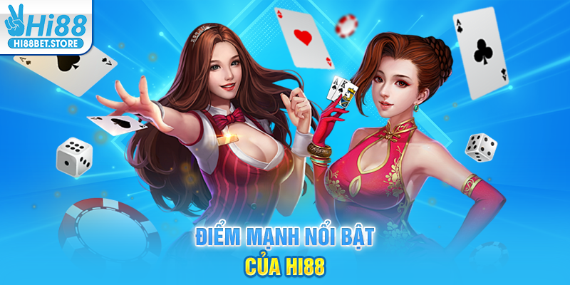 Điểm Mạnh Nổi Bật Của Hi88
