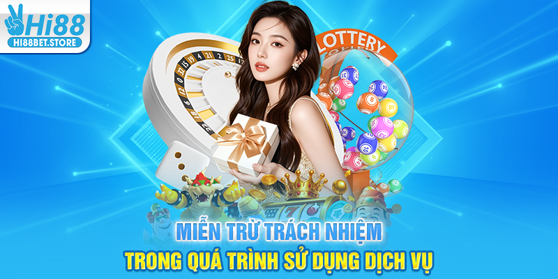 Miễn Trừ Trách Nhiệm Trong Quá Trình Sử Dụng Dịch Vụ