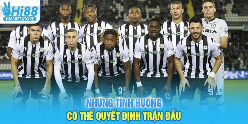 Những Tình Huống Có Thể Quyết Định Trận Đấu