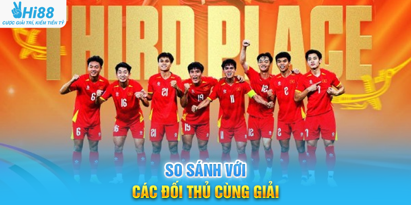 So Sánh Với Các Đối Thủ Cùng Giải