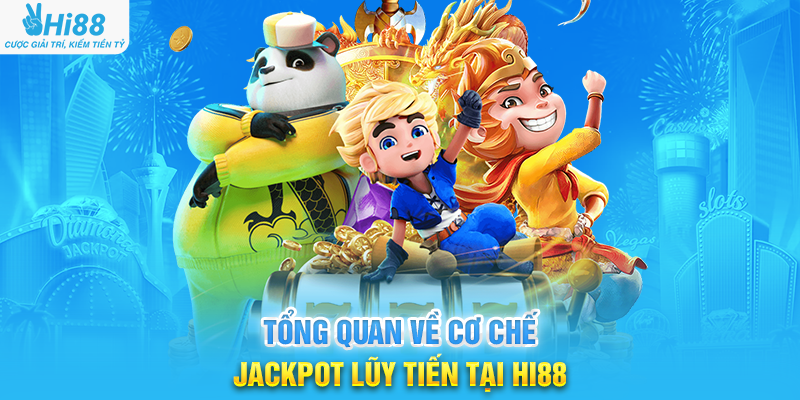 Tổng Quan Về Cơ Chế Jackpot Lũy Tiến Tại Hi88